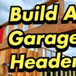 How To Build A Garage Door Header